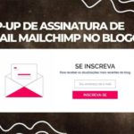 Como adicionar um pop-up de assinatura de e-mail Mailchimp no Blogger