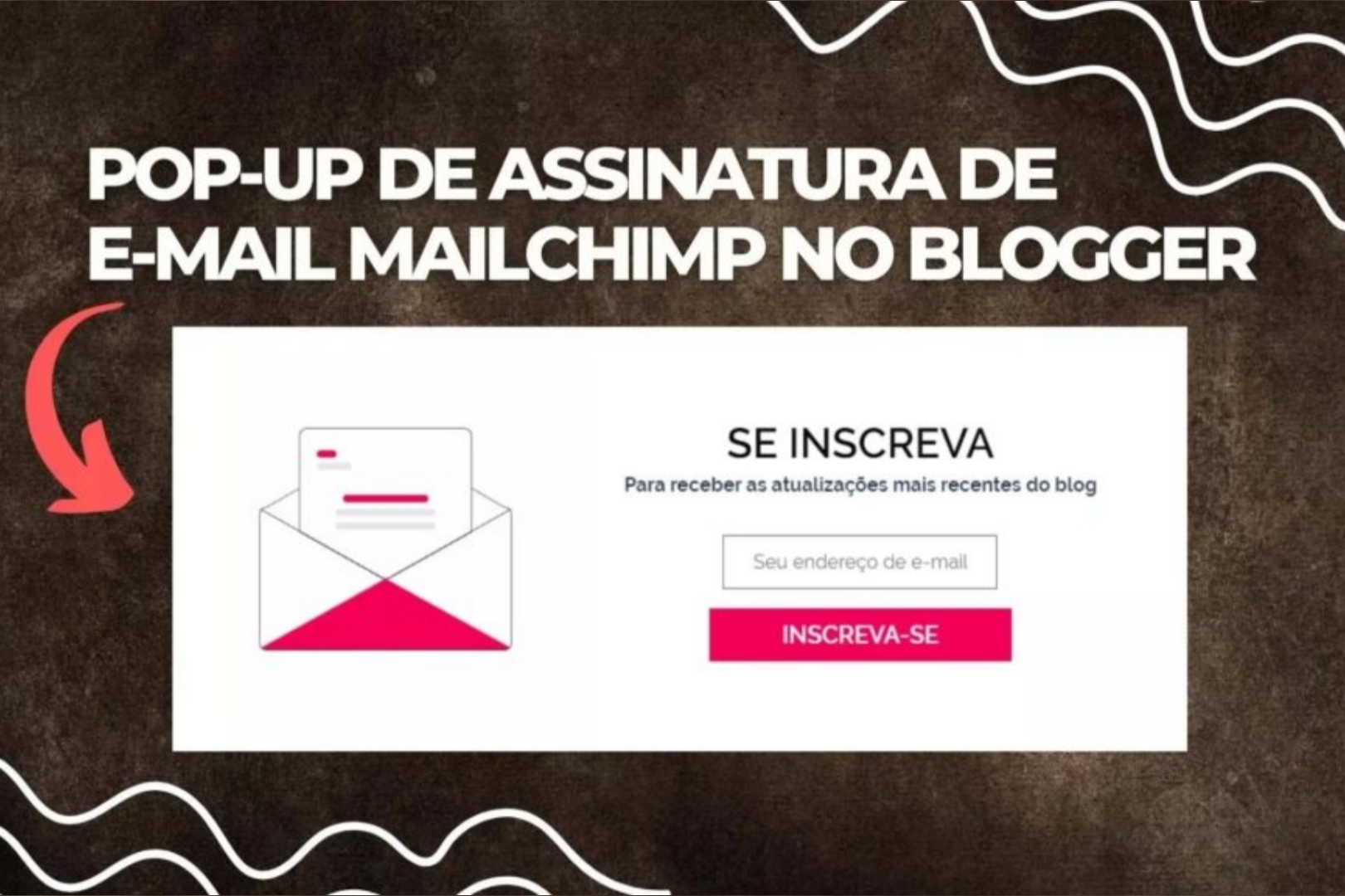 Como adicionar um pop-up de assinatura de e-mail Mailchimp no Blogger